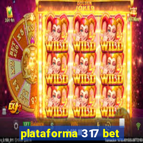 plataforma 317 bet